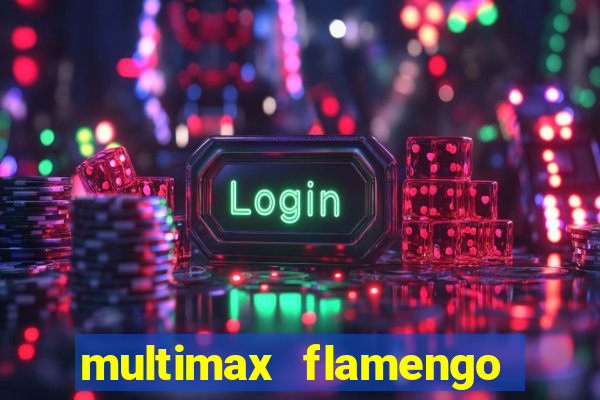 multimax flamengo ao vivo